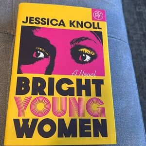 Bright Young Women by Jessica Knoll